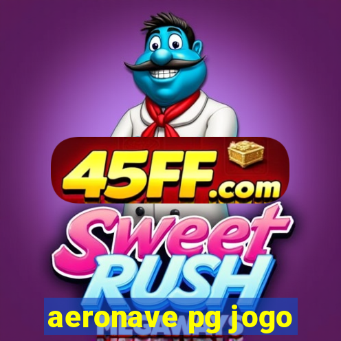 aeronave pg jogo